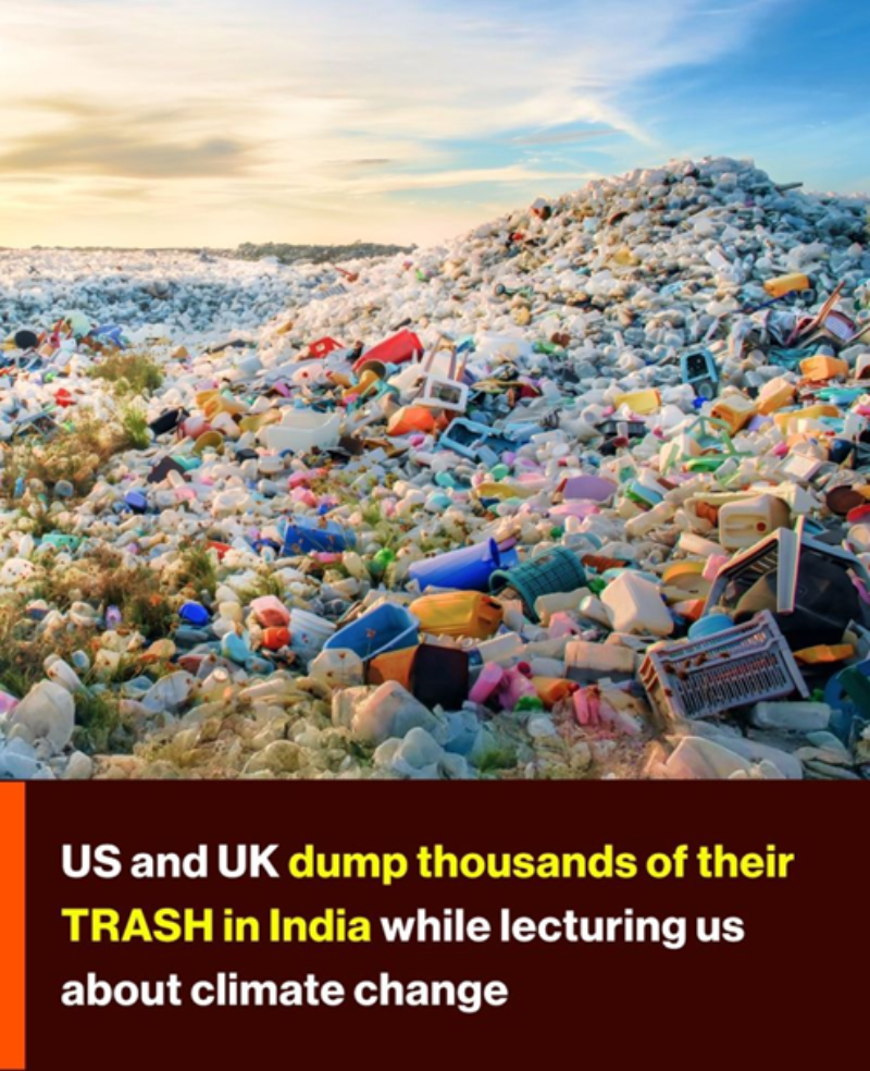 US and UK dump thousands of tons of TRASH in India while lecturing us about climate change.
