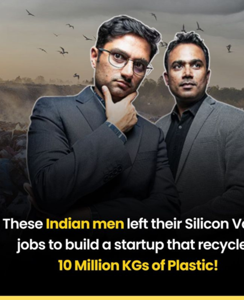 These 2 INDIANS left Silicon Valley to build a startup that RECYCLED 10 Million KGs of plastic!